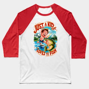 Fishy Adventure: Just a Kid That Loves To Fish Baseball T-Shirt